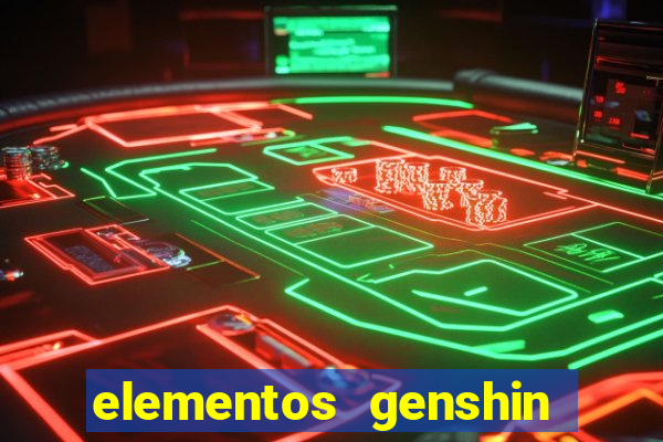 elementos genshin impact fraquezas